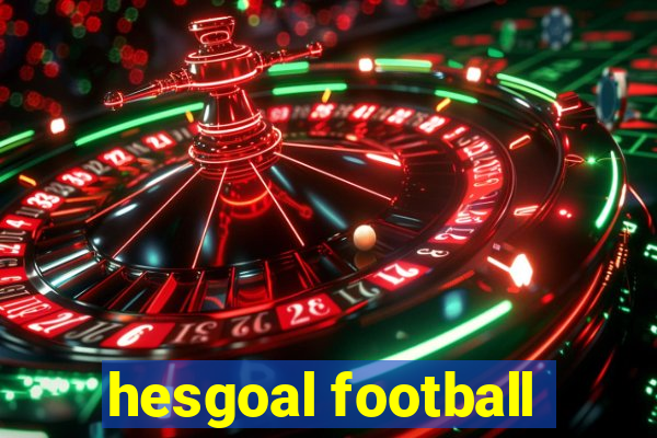 hesgoal football